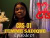 12 CAS ( CAS 01 ) FEMME SADIQUE – Épisode 01 ( Série Africaine )