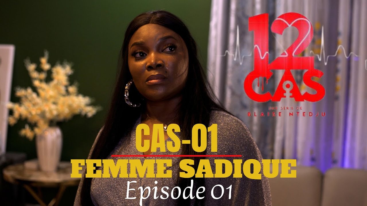 12 CAS ( CAS 01 ) FEMME SADIQUE – Épisode 01 ( Série Africaine )