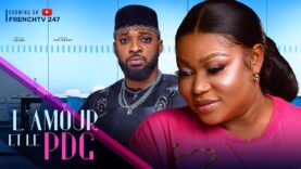 L’AMOUR ET LE PDG RUTH KADIRI DEZA THE GREAT CHRIS AKWARANDU